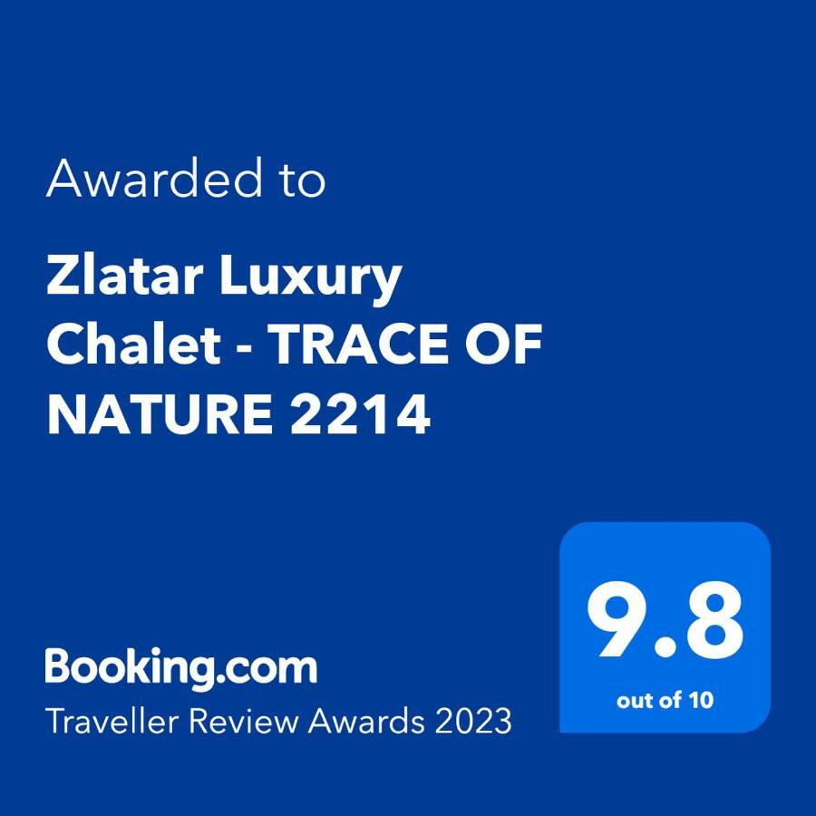 Zlatar Luxury Chalet - Trace Of Nature 2214 Nova Varos Exterior photo